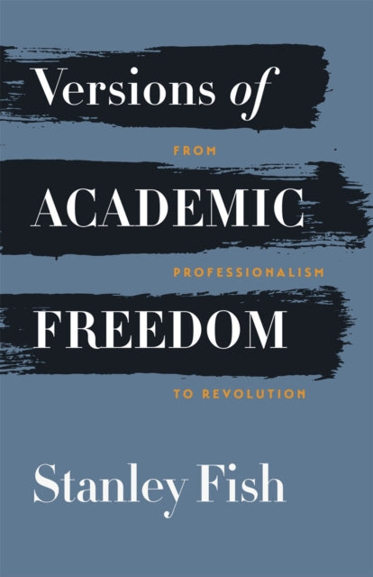 Book cover of: Versions of Academic Freedom. By: Stanley Fish