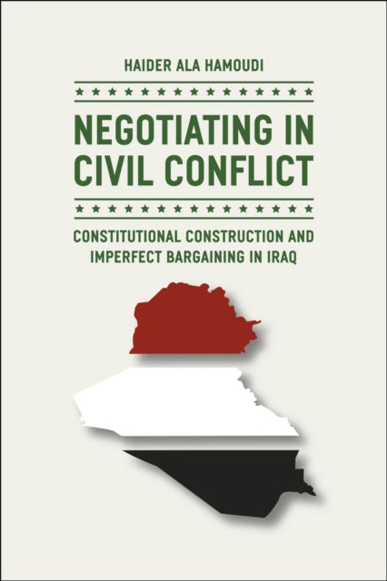 Book cover of: Negotiating in Civil Conflict. By: Haider Ala Hamoudi