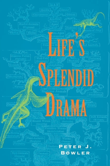 Book cover of: Life's Splendid Drama. By: Peter J. Bowler