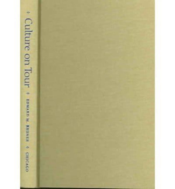 Book cover of: Culture on Tour. By: Edward M. Bruner