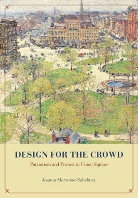 Book cover of: Design for the Crowd. By: Joanna Merwood-Salisbury