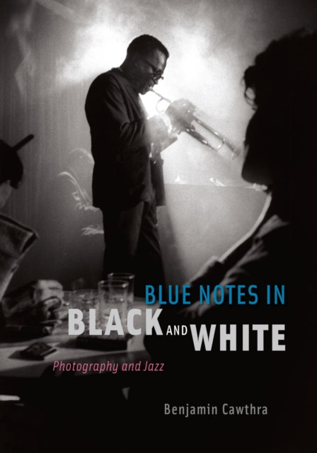 Book cover of: Blue Notes in Black and White. By: Benjamin Cawthra