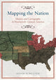 Book cover of: Mapping the Nation – History and Cartography in Nineteenth–Century America. By: Susan Schulten