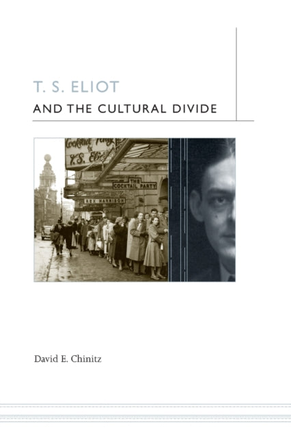 Book cover of: T. S. Eliot and the Cultural Divide. By: David E. Chinitz