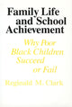 Book cover of: Family Life and School Achievement. By: Reginald M. Clark