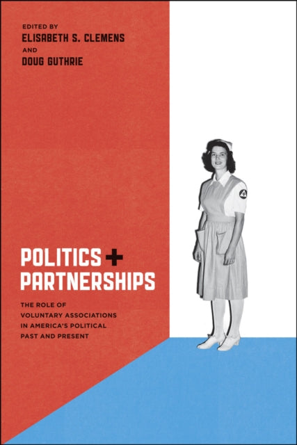 Book cover of: Politics and Partnerships. By: Elisabeth Stephanie Clemens