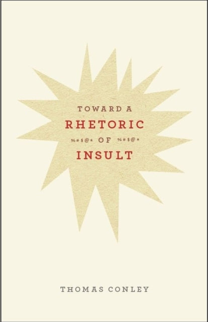 Book cover of: Toward a Rhetoric of Insult. By: Thomas M. Conley