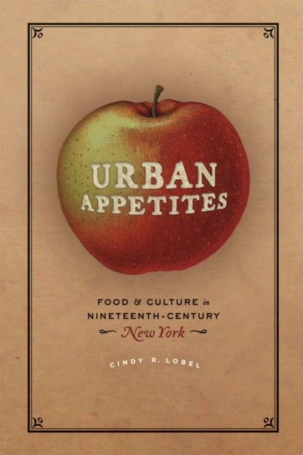 Book cover of: Urban Appetites. By: Cindy R. Lobel