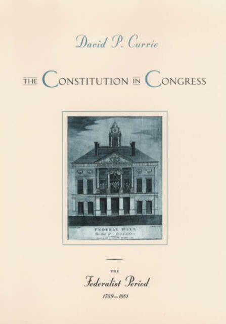 Constitution in Congress: The Federalist Period, 1789-1801