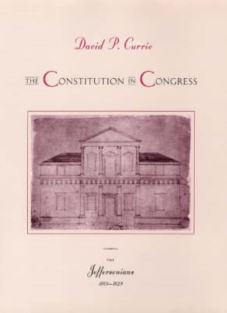 Constitution in Congress: The Jeffersonians, 1801-1829