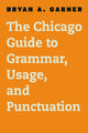 Book cover of: Chicago Guide to Grammar, Usage, and Punctuation. By: Bryan A. Garner