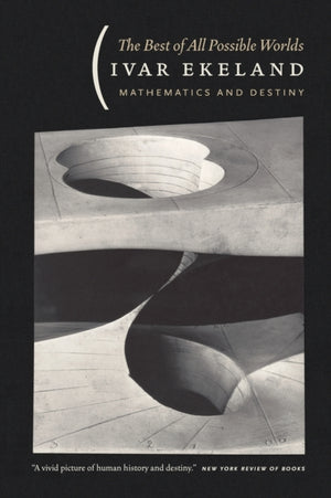 Best of All Possible Worlds – Mathematics and Destiny