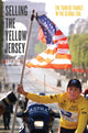 Book cover of: Selling the Yellow Jersey. By: Reed, Eric (Professor of history)