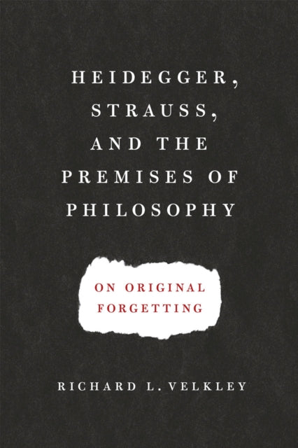 Heidegger, Strauss, and the Premises of Philosophy