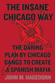 Book cover of: Insane Chicago Way. By: John M. Hagedorn