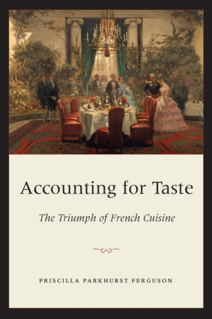 Book cover of: Accounting for Taste. By: Priscilla Parkhurst Ferguson