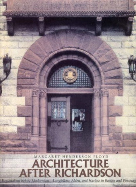 Book cover of: Architecture after Richardson