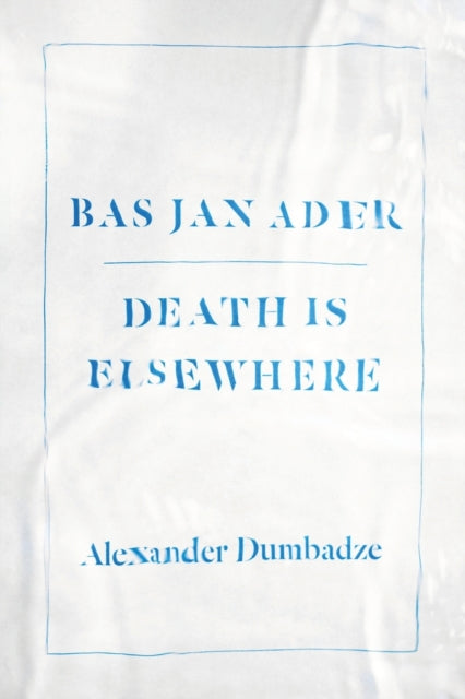 Book cover of: Bas Jan Ader. By: Alexander Dumbadze