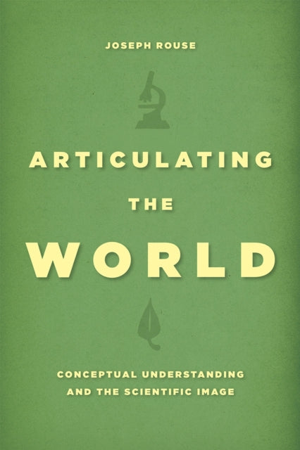 Book cover of: Articulating the World. By: Joseph Rouse