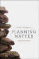 Book cover of: Planning Matter. By: Robert A. Beauregard