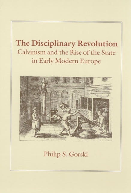 Book cover of: Disciplinary Revolution. By: Philip S. Gorski