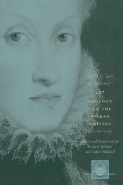 Book cover of: Apology for the Woman Writing and Other Works. By: Marie de Gournay