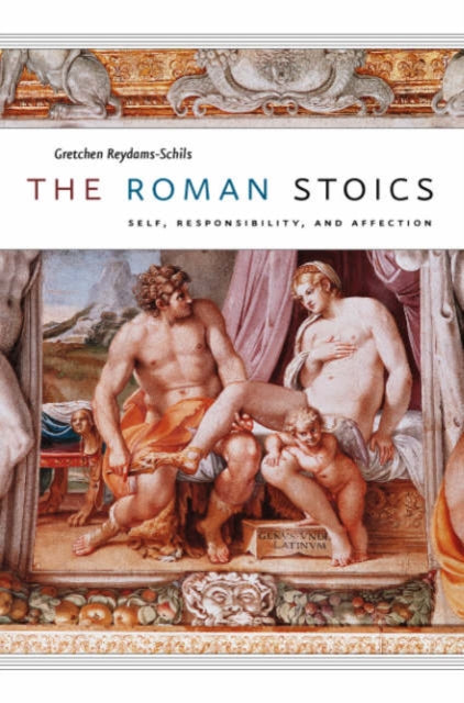 Book cover of: Roman Stoics. By: Gretchen Reydams-Schils