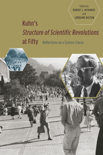 Book cover of: Kuhn's 'Structure of Scientific Revolutions' at Fifty. By: Robert J. Richards