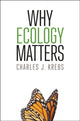 Book cover of: Why Ecology Matters. By: Charles J. Krebs