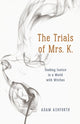 Book cover of: Trials of Mrs. K.. By: Adam Ashforth