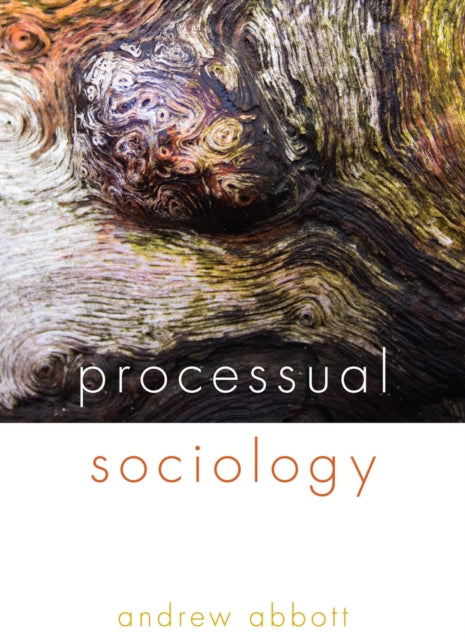 Book cover of: Processual Sociology. By: Andrew Abbott