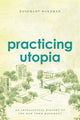 Book cover of: Practicing Utopia. By: Rosemary Wakeman