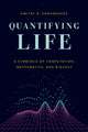 Book cover of: Quantifying Life. By: Dmitry A. Kondrashov