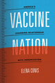 Book cover of: Vaccine Nation – America`s Changing Relationship with Immunization