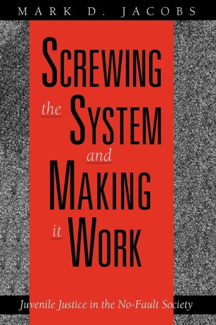 Book cover of: Screwing the System and Making it Work. By: Mark D. Jacobs