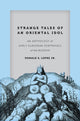 Book cover of: Strange Tales of an Oriental Idol. By: Lopez, Donald S., Jr.
