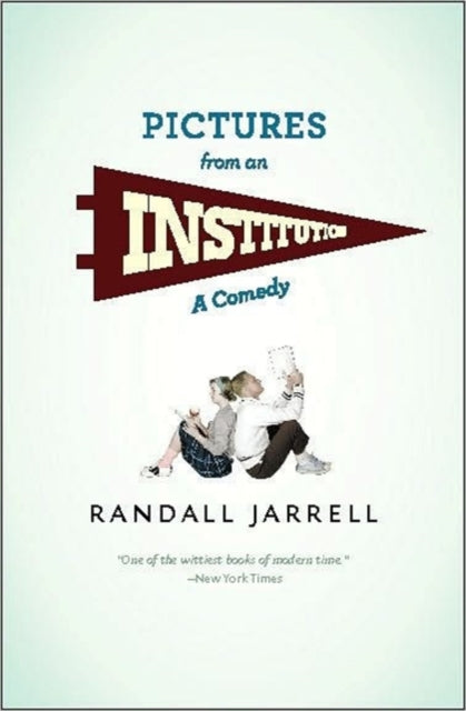 Book cover of: Pictures from an Institution. By: Randall Jarrell