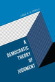 Book cover of: Democratic Theory of Judgment. By: Linda M. G. Zerilli