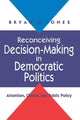 Book cover of: Reconceiving Decision-Making in Democratic Politics. By: Bryan D. Jones