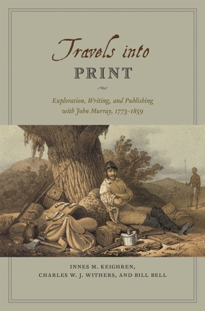 Book cover of: Travels into Print. By: Innes M. Keighren