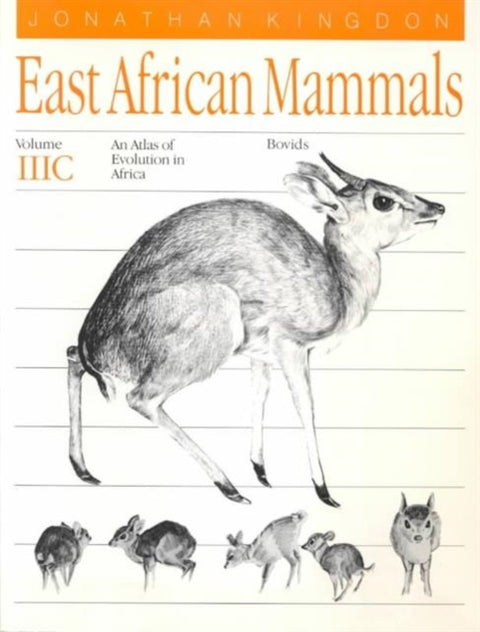 East African Mammals: An Atlas of Evolution in Africa, Volume 3, Part C