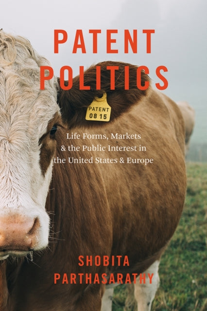 Book cover of: Patent Politics. By: Shobita Parthasarathy