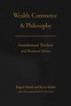 Book cover of: Wealth, Commerce, and Philosophy. By: Eugene Heath