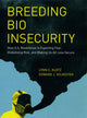 Book cover of: Breeding Bio Insecurity. By: Lynn C. Klotz