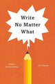 Book cover of: Write No Matter What – Advice for Academics. By: Joli Jensen