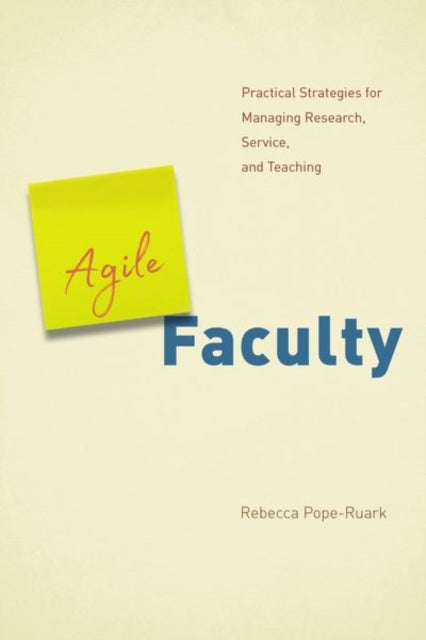 Book cover of: Agile Faculty. By: Rebecca Pope-Ruark