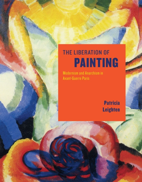 Book cover of: Liberation of Painting. By: Patricia Dee Leighten