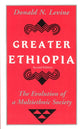 Book cover of: Greater Ethiopia – The Evolution of a Multiethnic Society. By: Donald N. Levine