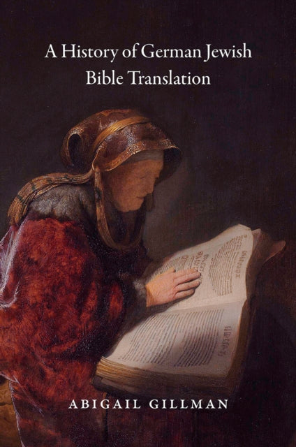 Book cover of: History of German Jewish Bible Translation. By: Abigail Gillman