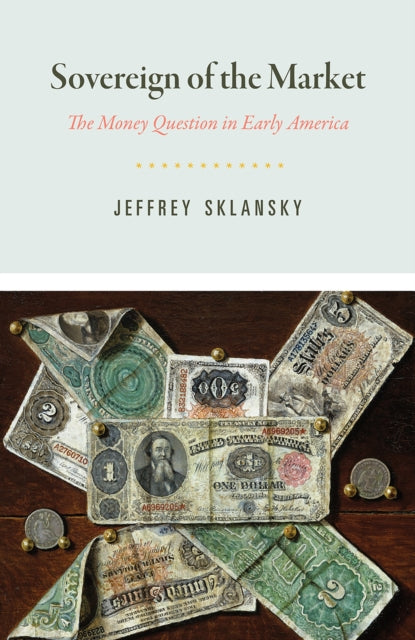 Book cover of: Sovereign of the Market. By: Jeffrey Sklansky